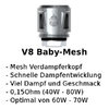 V8 Baby-Mesh Verdampferkopf (Smok)